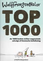 Wulffmorgenthaler Top 1000 de 1000 bedste striber nogensinde udvalgt af Danmarks befolkning 2011