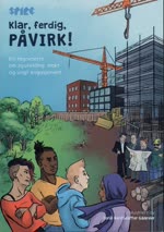 Spire - Klar, ferdig, PÅVIRK! En tegneserie om byutvikling, makt og ungt engasjement 2019